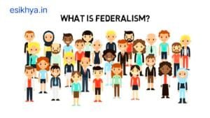 Federalism : Meaning, Features, Type's, Example's, Advantages
