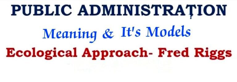Ecological Approach in Public Administration & It’s Models