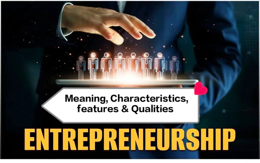 photo_2024-09-06_23-29-44-1024x640 Enterpreneurship : Meaning, Characteristics, Features, Qualities