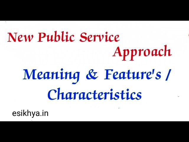 photo_2024-09-08_13-36-24 New Public Service Approach : Meaning and Features