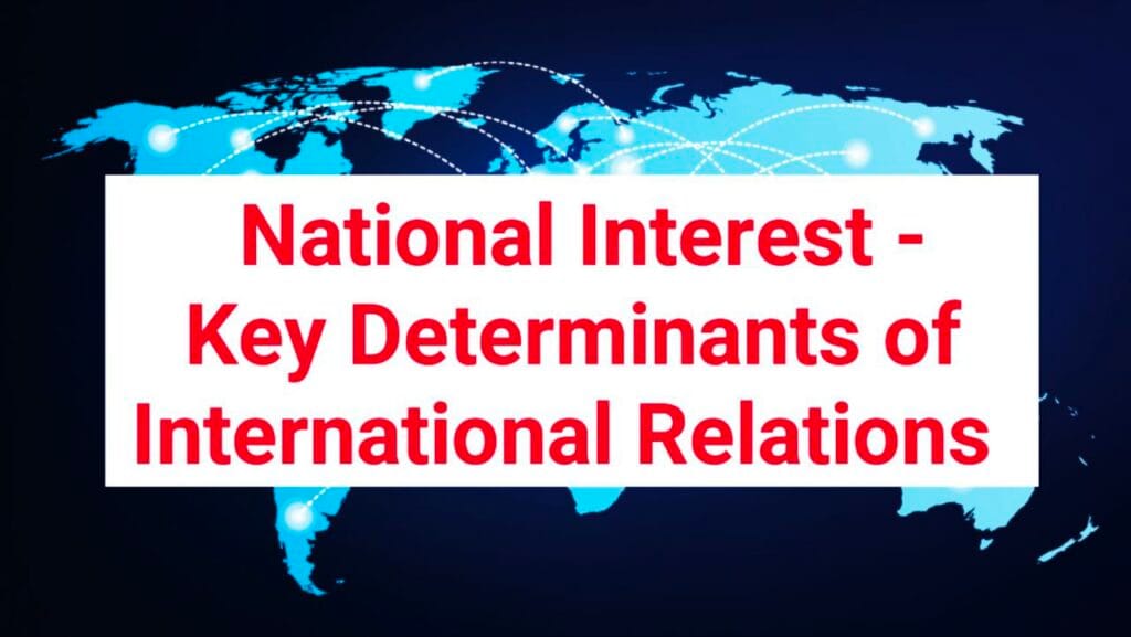 photo_2024-09-08_15-45-33-1024x577 National Interest-Key Determinants of International Relations