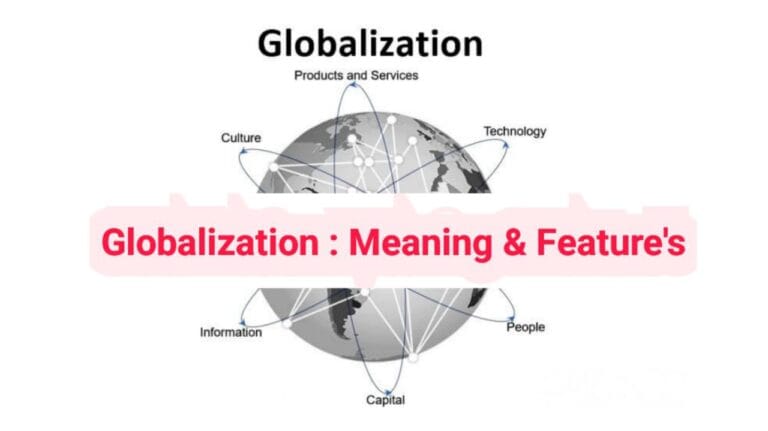 Define Globalisation And Write Down It’s Features